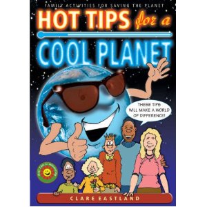 Book cover for "Hot tips for a Cool Planet" by Clare Eastland