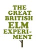 The Great British Elm Experiment